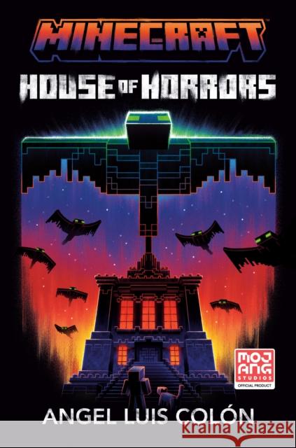 Minecraft: House of Horrors: An Official Minecraft Novel Angel Luis Colon 9780593983515 Random House USA Inc - książka