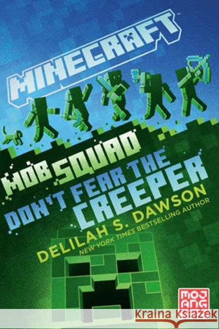 Minecraft: Mob Squad: Don't Fear the Creeper: An Official Minecraft Novel Delilah S. Dawson 9780593722145 Random House USA Inc - książka
