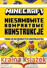 Minecraft. Niesamowite kompaktowe konstrukcje Sherin Kwan, Alex Wiltshire, Milo Bengtsson, Moja 9788327672353 Harperkids - książka