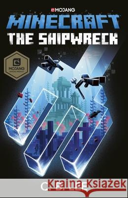 Minecraft: The Shipwreck C.B. Lee 9781529101416 Cornerstone - książka