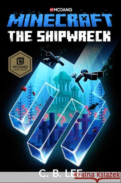 Minecraft: The Shipwreck: An Official Minecraft Novel Lee, C. B. 9780399180781 Del Rey Books - książka