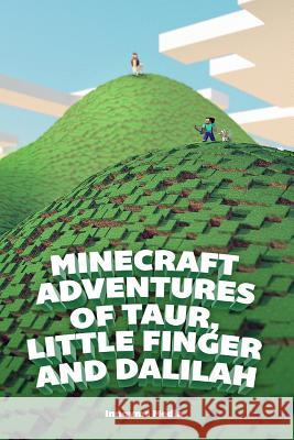Minecreaft Adventures of Taur, Little Finger and Dalilah Innovme Media 9781512278484 Createspace - książka