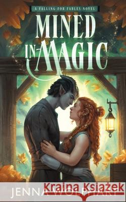 Mined in Magic Jenna Wolfhart 9781915537614 Jenna Wolfhart - książka