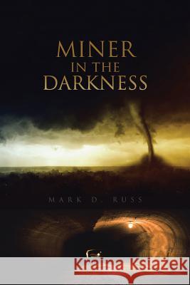 Miner in the Darkness Mark D. Russ 9781490755915 Trafford Publishing - książka