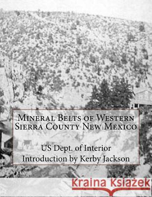 Mineral Belts of Western Sierra County New Mexico Us Dept of Interior Kerby Jackson 9781517067113 Createspace - książka