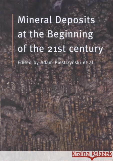 Mineral Deposits at the Beginning of the 21st Century A. Piestrzynski   9789026518461 Taylor & Francis - książka