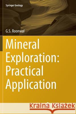 Mineral Exploration: Practical Application G. S. Roonwal 9789811354403 Springer - książka