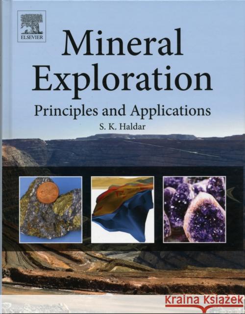 Mineral Exploration: Principles and Applications SK Haldar 9780124160057  - książka