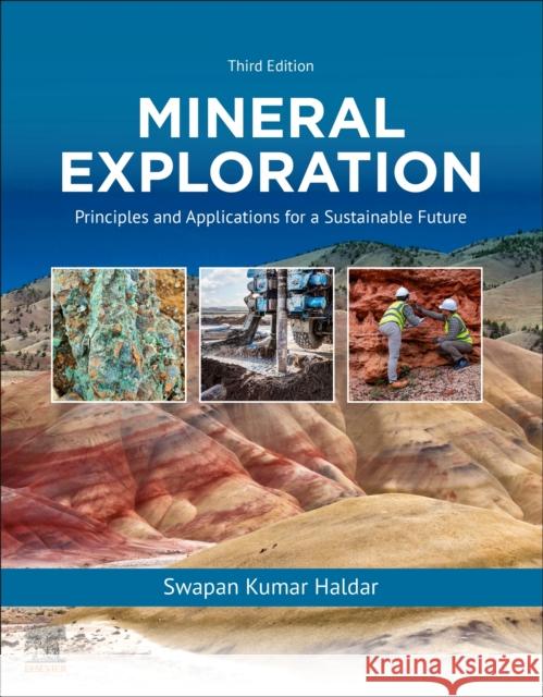 Mineral Exploration: Principles and Applications for a Sustainable Future Swapan Kumar (Emeritus Scientist, Department of Applied Geology and Environmental System Management, Presidency College, 9780443298738 Elsevier - książka