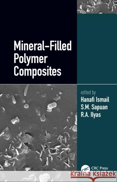 Mineral-Filled Polymer Composites Handbook, Two-Volume Set Hanafi Ismail S. M. Sapuan R. a. Ilyas 9780367708726 CRC Press - książka