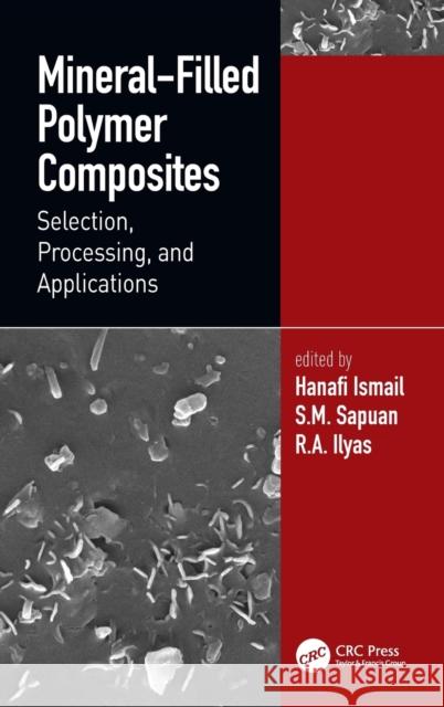 Mineral-Filled Polymer Composites: Selection, Processing, and Applications Hanafi Ismail S. M. Sapuan R. a. Ilyas 9781032116617 CRC Press - książka