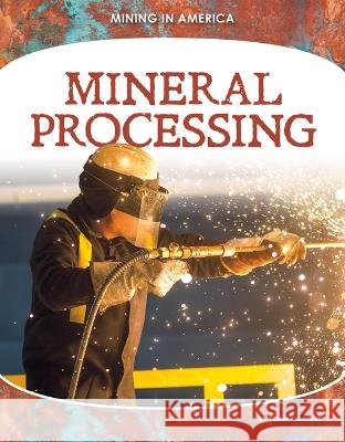 Mineral Processing Tammy Gagne 9781098290955 Core Library - książka