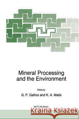 Mineral Processing and the Environment G. P. Gallios Kostas A. Matis 9789048150342 Springer - książka