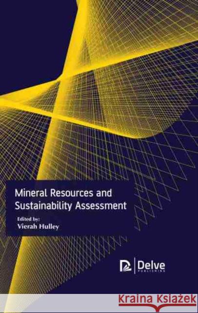 Mineral Resources and Sustainability Assessment Vierah Hulley 9781774072936 Delve Publishing - książka