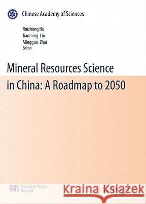 Mineral Resources Science in China: A Roadmap to 2050 Hu, Rui-Zhong 9783642053436 Springer - książka