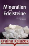 Mineralien und Edelsteine : Entdecken, bestimmen und sammeln  9783846800126 Neuer Kaiser Verlag, Fränkisch-Crumbach