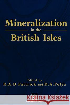 Mineralization in the British Isles R. Pattrick D. Polya R. A. D. Pattrick 9780412312007 Chapman & Hall - książka