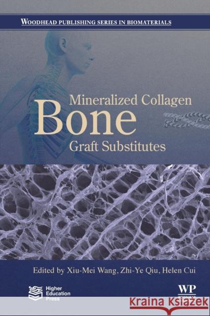 Mineralized Collagen Bone Graft Substitutes Wang, Xiu-Mei 9780081027172 Woodhead Publishing - książka