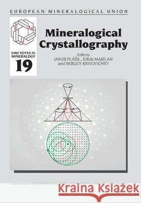 Mineralogical Crystallography Jakub Plášil, Juraj Majzlan, Sergey Krivovichev 9780903056595 Mineralogical Society of Great Britain & Irel - książka
