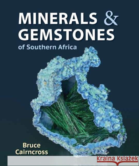 Minerals and Gemstones of Southern Africa Bruce Cairncross 9781775847533 Penguin Random House South Africa - książka