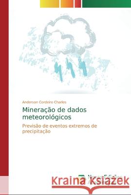 Mineração de dados meteorológicos Cordeiro Charles, Anderson 9783330748170 Novas Edicoes Academicas - książka