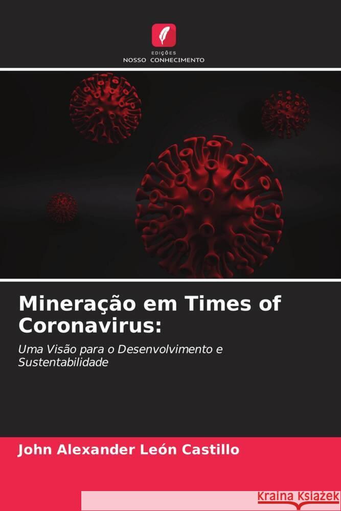 Mineração em Times of Coronavirus: León Castillo, John Alexander 9786204526836 Edições Nosso Conhecimento - książka