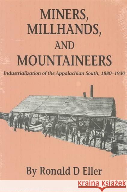 Miners Millhands Mountaineers: Industrialization Appalachian South Eller, Ronald D. 9780870493416 University of Tennessee Press - książka