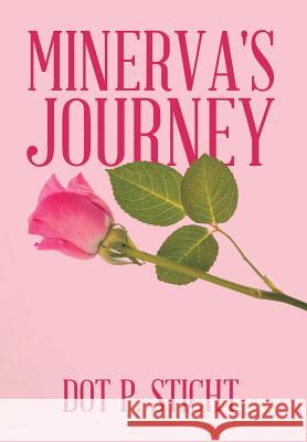 Minerva's Journey Dot P. Sticht 9781514403983 Xlibris Corporation - książka