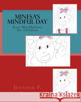 Minesa's Mindful Day Jennifer F. Smith 9781517470142 Createspace Independent Publishing Platform - książka