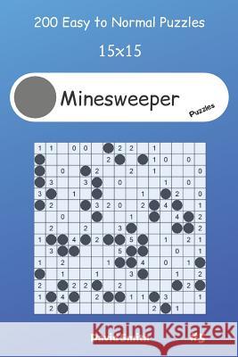 Minesweeper Puzzles - 200 Easy to Normal Puzzles 15x15 vol.5 David Smith 9781099118449 Independently Published - książka