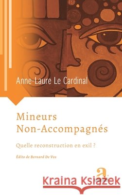 Mineurs Non-Accompagnés: Quelle reconstruction en Exil ? Le Cardinal, Anne-Laure 9782806105769 Academia - książka