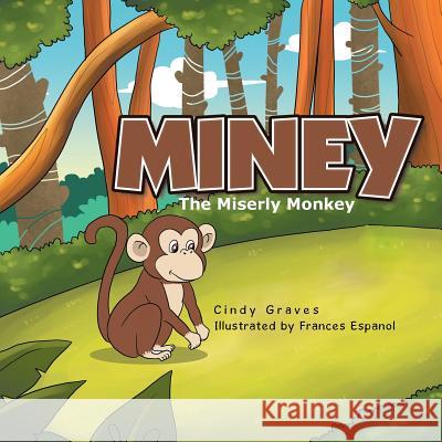 Miney: The Miserly Monkey Cindy Graves, Frances Espanol 9781984554659 Xlibris Us - książka