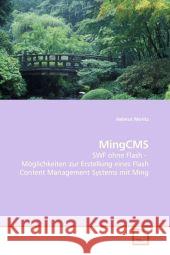 MingCMS : SWF ohne Flash -Möglichkeiten zur Erstellung eines Flash Content Management Systems mit Ming Moritz, Helmut 9783639016130 VDM Verlag Dr. Müller - książka