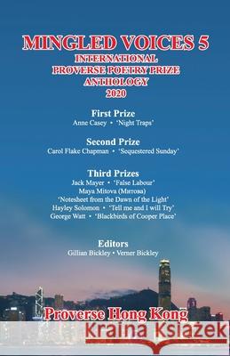 Mingled Voices 5: International Proverse Poetry Prize Anthology 2020 Verner Courtenay Bickley Jeff Streeter Maria Elena Blanco 9789888492251 Proverse Hong Kong - książka