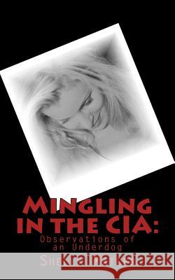 Mingling in the CIA: Observations of an Underdog Shelly Mateer 9780692639337 False Buddha LLC - książka