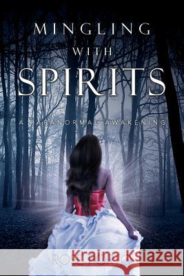 Mingling with Spirits: A Paranormal Awakening Porto, Rose 9781477159194 Xlibris Corporation - książka