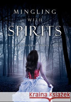 Mingling with Spirits: A Paranormal Awakening Porto, Rose 9781477159200 Xlibris Corporation - książka