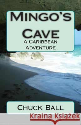 Mingo's Cave Chuck Ball 9781505491425 Createspace - książka