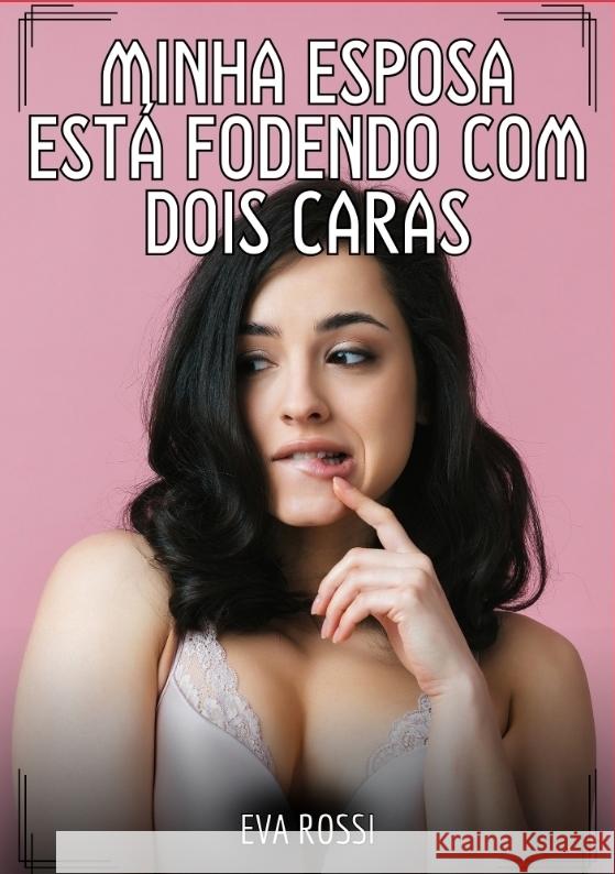 Minha esposa está fodendo com dois caras Rossi, Eva 9783384447579 Eva Rossi - książka