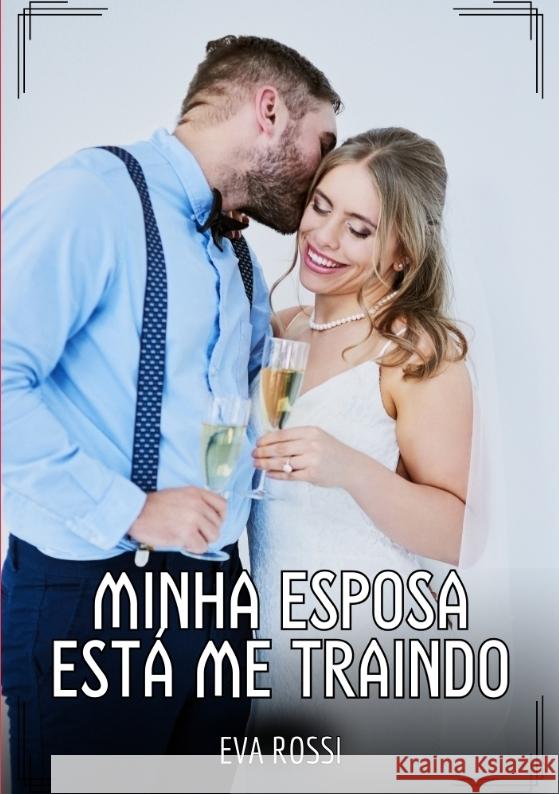 Minha Esposa está me Traindo Rossi, Eva 9783384444813 Eva Rossi - książka