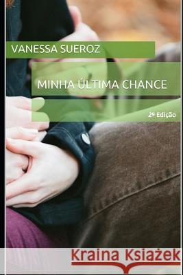 Minha última chance Sueroz, Vanessa 9781520674230 Independently Published - książka