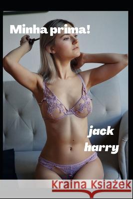 Minha prima! Jack Harry   9798362400309 Independently Published - książka