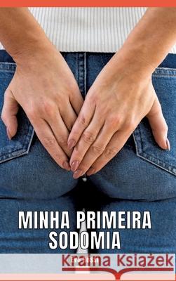 Minha primeira sodomia: Contos de Sexo Expl?cito para Adultos Eva Rossi 9783384287755 Eva Rossi - książka