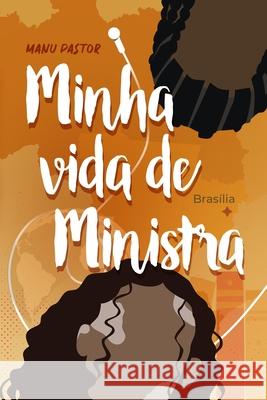 Minha Vida de Ministra Manu Pastor 9786500410051 Independente - książka