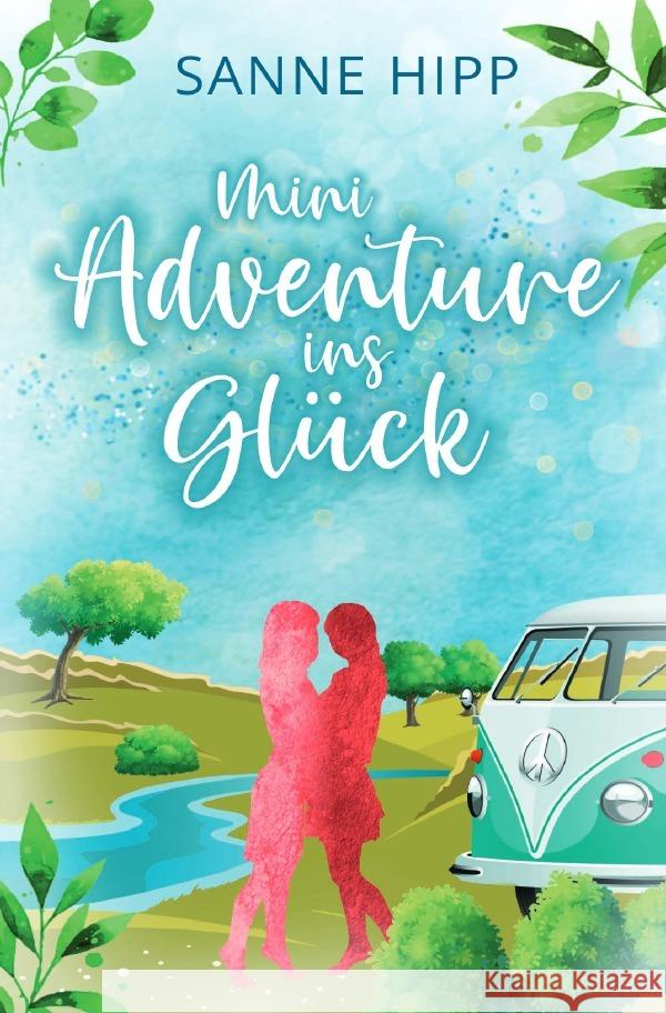 Mini Adventure ins Glück Hipp, Sanne 9783757548988 epubli - książka