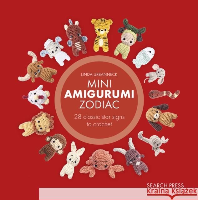 Mini Amigurumi Zodiac: 28 Classic Star Signs to Crochet Urbanneck, Linda 9781800923508 Search Press - książka