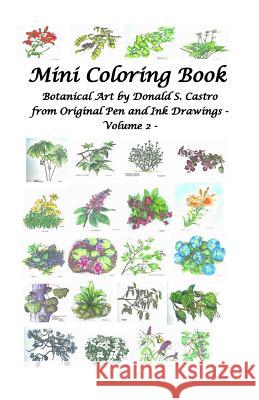 Mini Botanical Art Volume 2: from Original Pen & Ink Drawings Castro, Donald S. 9781539109907 Createspace Independent Publishing Platform - książka