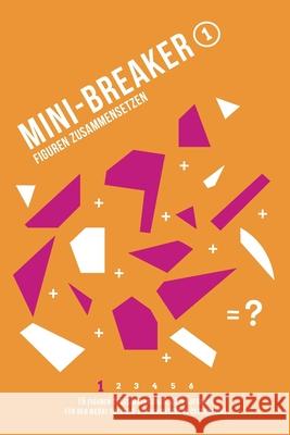 Mini-Breaker, Band 1: Figuren Zusammensetzen: 15 Figuren-Testsimulationen (225 Aufgaben) für den Medizin-Aufnahmetest (MedAT) Medizin Aufnahmetest Team 9781981859818 Createspace Independent Publishing Platform - książka