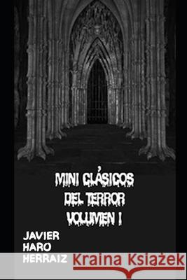Mini Clásicos del Terror Volumen I Javier Haro Herraiz 9798453336685 Independently Published - książka