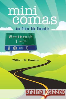 mini comas: and other odd thoughts Hanson, William R. 9781495461682 Createspace - książka